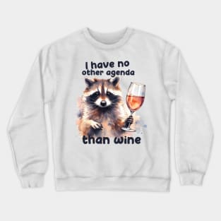 I have wine agenda Crewneck Sweatshirt